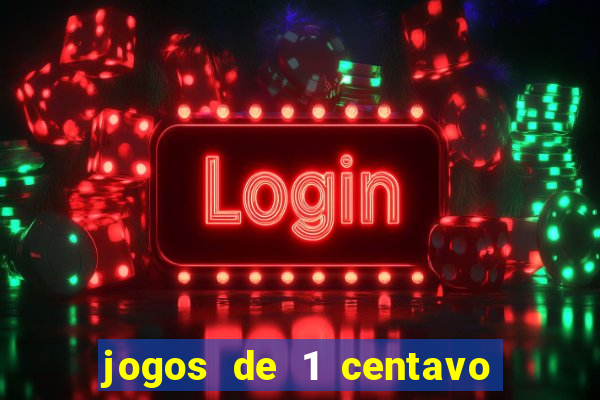 jogos de 1 centavo na blaze